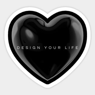 Design your life - heart Sticker